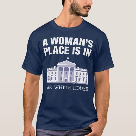 Eine Frau ist im Weißen Haus. T-Shirt (Vorderseite)