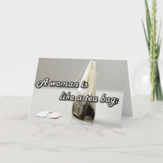 "Eine Frau ist wie eine Teetasche." Benutzerdefini Karte