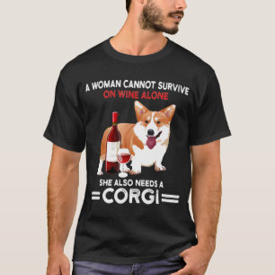 Eine Frau kann allein auf Wein nicht überleben T-Shirt