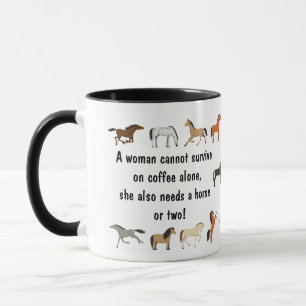 Eine Frau kann allein mit Kaffee nicht überleben Tasse