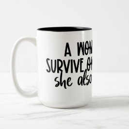 Eine Frau kann einen Kaffee allein nicht überleben Zweifarbige Tasse