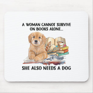 Eine Frau kann nicht allein auf Büchern überleben, Mousepad