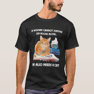 Eine Frau kann nicht allein auf Büchern überleben, T-Shirt