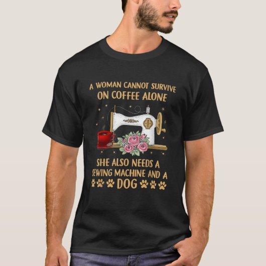 Eine Frau kann nicht allein auf Kaffee überleben, T-Shirt (Vorderseite)