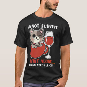 Eine Frau kann nicht allein auf Wein überleben 12 T-Shirt
