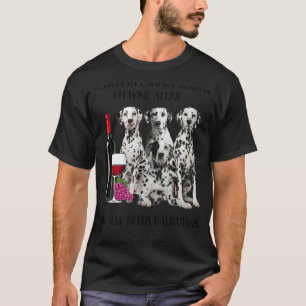 Eine Frau kann nicht allein auf Wein überleben Dal T-Shirt