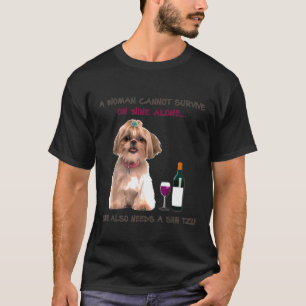 Eine Frau kann nicht allein auf Wein überleben, di T-Shirt