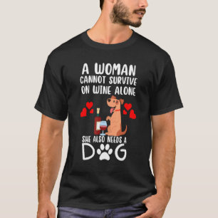 Eine Frau kann nicht allein auf Wein überleben, di T-Shirt