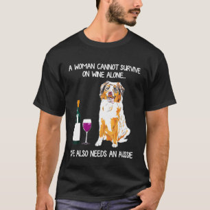 Eine Frau kann nicht allein auf Wein überleben, di T-Shirt