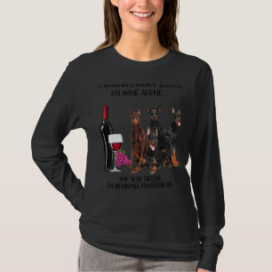 Eine Frau kann nicht allein auf Wein überleben, Do T-Shirt