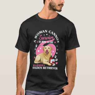 Eine Frau kann nicht allein von Wein überleben Gol T-Shirt