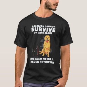 Eine Frau kann nicht allein von Wein überleben Gol T-Shirt
