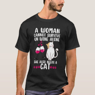 Eine Frau kann nicht allein von Wein überleben, si T-Shirt
