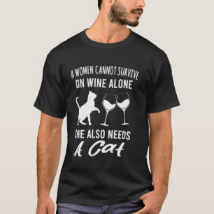 Eine Frau kann nicht allein von Wein überleben, si T-Shirt