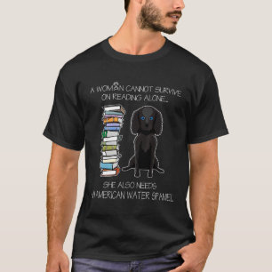 Eine Frau kann nicht überleben, wenn sie allein di T-Shirt
