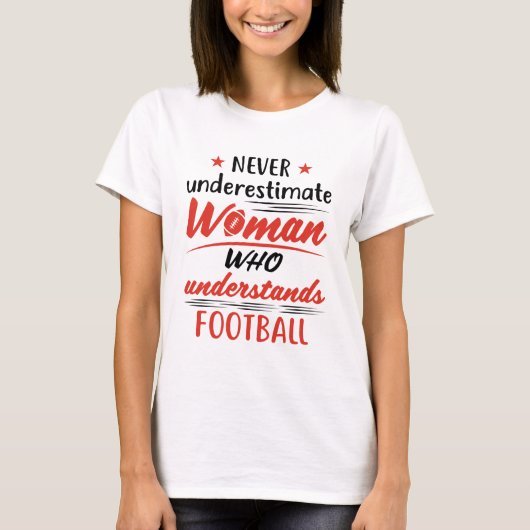 Eine Frau versteht Fußball nie, wenn sie sie unter T-Shirt (Vorderseite)