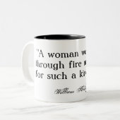 Eine Frau würde durch Feuer… Shakespeare laufen Zweifarbige Tasse (Vorderseite Links)