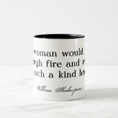 Eine Frau würde durch Feuer… Shakespeare laufen Zweifarbige Tasse (Mittel)