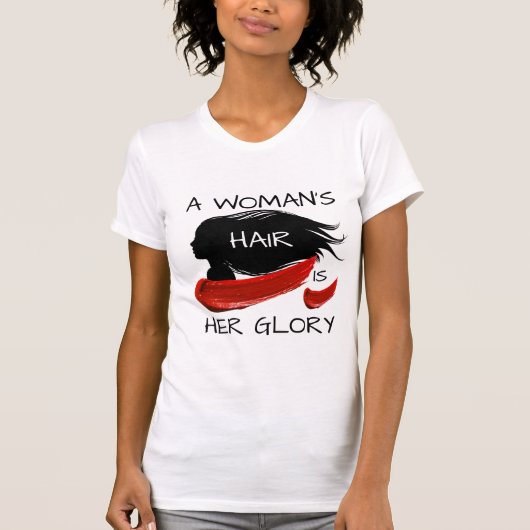EINE FRAUENHAARE IST IHR GLORY T-Shirt (Vorderseite)