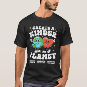 Eine freundlichere Erde schaffen Lehrer Kind Erde  T-Shirt