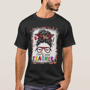 Eine geliebte Lehrerin Messy Bun Hair gebleicht Va T-Shirt
