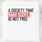 Eine Gesellschaft, die Bücher verbietet, ist nicht Rechteckiger Aufkleber (Tasche)