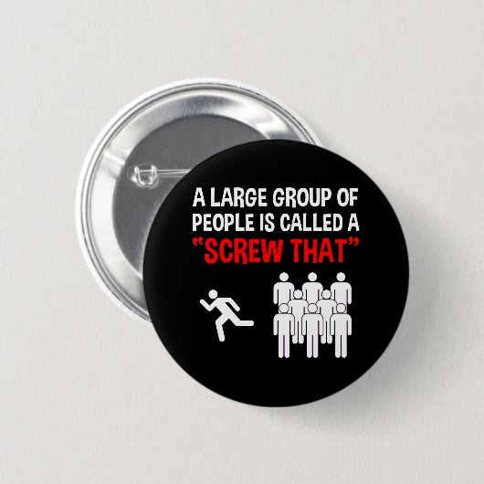 Eine große Gruppe von Leuten nennt man "Screw that Button (Vorne & Hinten)
