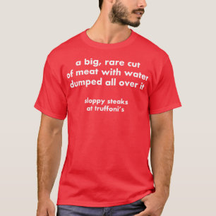 Eine große seltene Fleischpartie mit Wasser, die ü T-Shirt