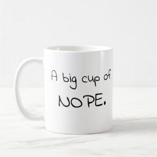 Eine große Tasse nope-Tasse