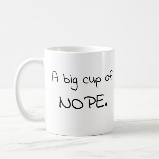 Eine große Tasse nope-Tasse (Links)