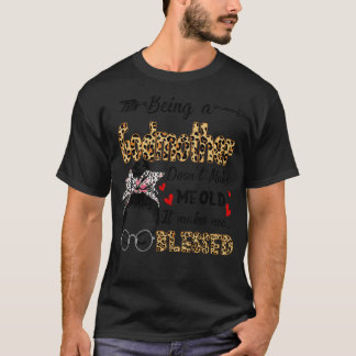 Eine Großmutter zu sein macht mich nicht alt T-Shirt