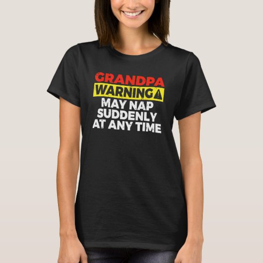 Eine Großvaterwarnung kann jederzeit plötzlich Nic T-Shirt (Vorderseite)