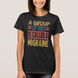 Eine Gruppe von Kindern nennt sich Migräne-Lehrer T-Shirt