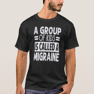 Eine Gruppe von Kindern wird Migräne-Lehrer genann T-Shirt