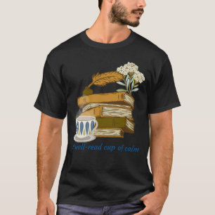 Eine gut gelesene Tasse Ruhe T-Shirt
