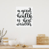 Eine gute Gesundheit ist der beste Wohlstand Poster (Küche)