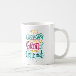 Eine gute Idee wird großartig, wenn man sie Lasse Kaffeetasse
