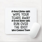 Eine gute Schwester wird dir die Tränen wegwischen Mousepad (Mit Mouse)