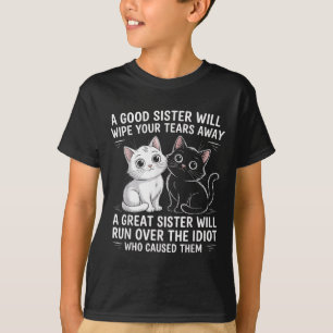Eine gute Schwester wischt dir die Tränen weg von T-Shirt