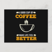Eine gute Tasse Kaffee lässt das Leben besser werd Ankündigungspostkarte (Vorderseite)