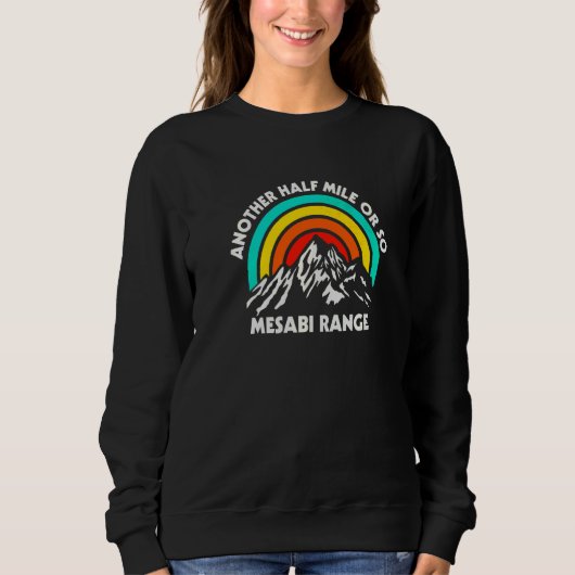 Eine halbe Meile oder so wandern Mesabi Range Wand Sweatshirt (Vorderseite)