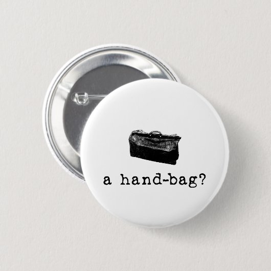 Eine Handtasche? Button (Vorne & Hinten)