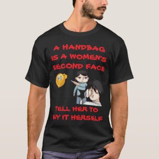 EINE HANDTASCHE IST DAS ZWEITE GESICHT EINER FRAU, T-Shirt