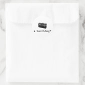 Eine Handtasche? Runder Aufkleber (Tasche)