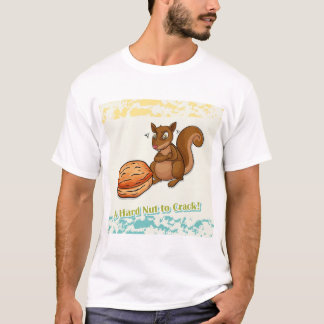 Eine harte Nuss zum Rissen T-Shirt