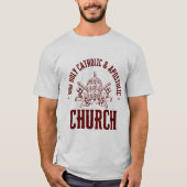 EINE HEILIGE, KATHOLISCHE UND APOSTOLISCHE KIRCHE T-Shirt (Vorderseite)