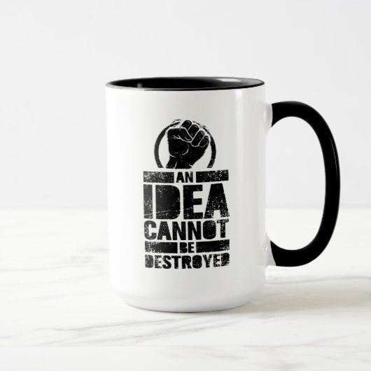 Eine Idee kann nicht zerstört werden Tasse (Rechts)
