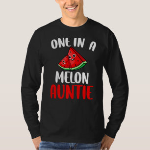 Eine in einem Melon Tante Watermelon Frucht Famili T-Shirt
