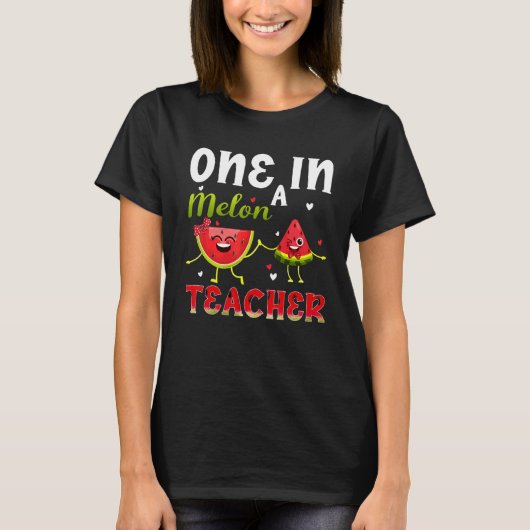 Eine in Melon Teacher Wassermelonen Tropische Früc T-Shirt (Vorderseite)
