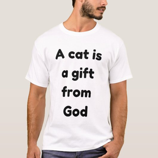Eine Katze ist ein Geschenk Gottes T-Shirt (Vorderseite)